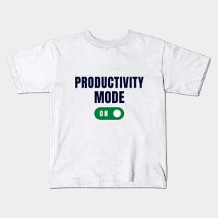 Productivity Mode On Kids T-Shirt